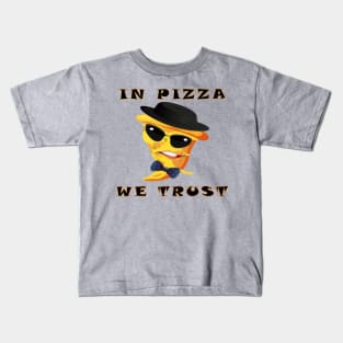 WE TRUST IN PIZZA Kids T-Shirt